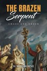 The Brazen Serpent - M R Osborne - 9781947907195