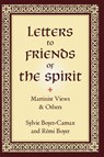 Letters to Friends of the Spirit - Sylvie Boyer-Camax ; Remi Boyer - 9781947907201