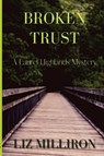 Broken Trust - Liz Milliron - 9781947915411