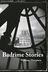 Badtime Stories - William Marquess - 9781947917248