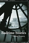 Badtime Stories - William Marquess - 9781947917255