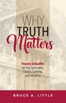 Why Truth Matters - Bruce A. Little - 9781947929401