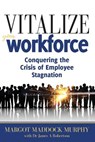 Vitalize Your Workforce - Margot Maddock Murphy - 9781947937598