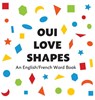 Oui Love Shapes - Oui Love Books ; Ethan Safron - 9781947961265