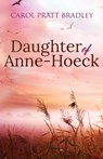 Daughter of Anne-Hoeck - Carol Pratt Bradley - 9781947966284