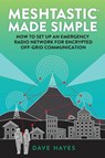 Meshtastic Made Simple - Dave Hayes - 9781947968288