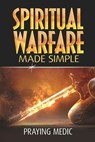 Spiritual Warfare Made Simple - Praying Medic - 9781947968448