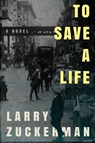 To Save a Life - Larry Zuckerman - 9781947976566