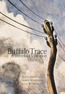 Buffalo Trace - Mary Cappello ; James Morrison ; Jean Walton - 9781947980181