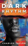 Dark Rhythm - Charles Taylor - 9781947989467