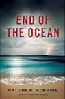 End of the Ocean - MCBRIDE,  Matthew - 9781947993556