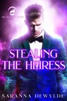 Stealing the Heiress - Saranna DeWylde - 9781948001151
