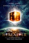 Hereafter: It's Far Better Than You Can Imagine - Terry James - 9781948014748