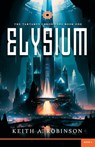 Elysium: The Tartarus Chronicles Book One: Elysium - Keith Robinson - 9781948014922