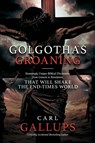 Golgotha's Groaning - Carl Gallups - 9781948014939