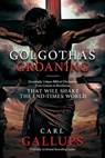 Golgotha's Groaning - Carl Gallups - 9781948014939