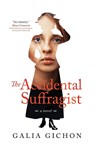 The Accidental Suffragist - Galia Gichon - 9781948018968