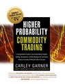 Higher Probability Commodity Trading - Carley Garner - 9781948018975