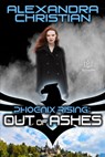 Out of Ashes - Alexandra Christian - 9781948029599