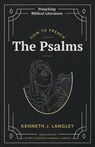 How to Preach the Psalms - Kenneth J Langley - 9781948048538