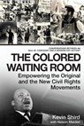 The Colored Waiting Room - Kevin Shird ; Nelson Malden - 9781948062084