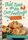 That Time We Ate Our Feelings - Debrianna Mansini ; Lisa Lucas - 9781948062879