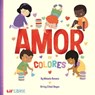 Amor de colores - Melanie Romero ; Citlali Reyes - 9781948066068