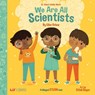 We Are All Scientists / Somos todos cientificos - Ellen Ochoa ; Citlali Reyes - 9781948066280