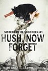 Hush, Now Forget - GRAY,  Mary (American University Washington District of Columbia USA) ; Cammie, Larsen - 9781948095464