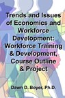 Trends and Issues of Economics and Workforce Development - BOYER PH. D.,  Dawn D. - 9781948149068