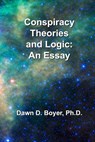 Conspiracy Theorists and Logic - BOYER PH. D.,  Dawn D. - 9781948149075