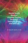 Mental Health Workers' Vicarious Trauma, Secondary Traumatic Stress, and Self-Care - Soraya M. Sawicki Lcsw - 9781948149105