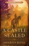 A Castle Sealed - Prequel Novella - Sharon Rose - 9781948160209