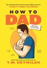 How to Dad - T.M. Detwiler - 9781948174909