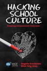 Hacking School Culture - Angela (WNY Young Writers Studio) Stockman ; Ellen Feig Gray - 9781948212045