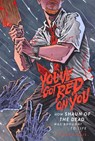 You've Got Red on You - Clark Collis - 9781948221191