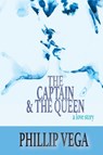The Captain & the Queen - Phillip Vega - 9781948225533