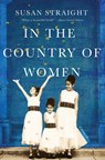 In the Country of Women - Susan Straight - 9781948226233