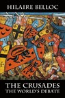 The Crusades - Hilaire Belloc - 9781948231084