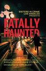 Fatally Haunted - Rachel Howzell Hall ; Sheila Lowe ; Laurie Stevens - 9781948235808