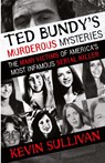 Ted Bundy's Murderous Mysteries - Kevin Sullivan - 9781948239158