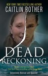 Dead Reckoning - Caitlin Rother - 9781948239370