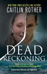 Dead Reckoning - Caitlin Rother - 9781948239387
