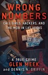 Wrong Numbers - Glen Meek ; Dennis N. Griffin - 9781948239509