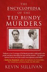 The Encyclopedia Of The Ted Bundy Murders - Kevin Sullivan - 9781948239615