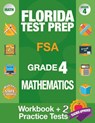Florida Test Prep FSA Grade 4 Mathematics: Math Workbook and 2 FSA Practice Tests, FSA Practice Test Book Grade 4 Mathematics, FSA Test Prep Grade 4, - Fsa Test Prep Team - 9781948255035