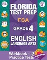 Florida Test Prep FSA Grade 4 ENGLISH: Workbook and 2 FSA Practice Tests: FSA Practice Test Book Grade 4, Workbook English Grade 4, Florida Workbook E - Fsa Test Prep Team - 9781948255042