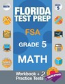Florida Test Prep FSA Grade 5 Math: Math Workbook & 2 Practice Tests, FSA Practice Test Book Grade 5, Getting Ready for 5th Grade - Fsa Test Prep Team - 9781948255561