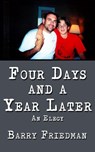 Four Days and a Year Later - Barry Friedman - 9781948263436