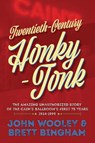 Twentieth-Century Honky-Tonk - John Wooley ; Brett Bingham - 9781948263573